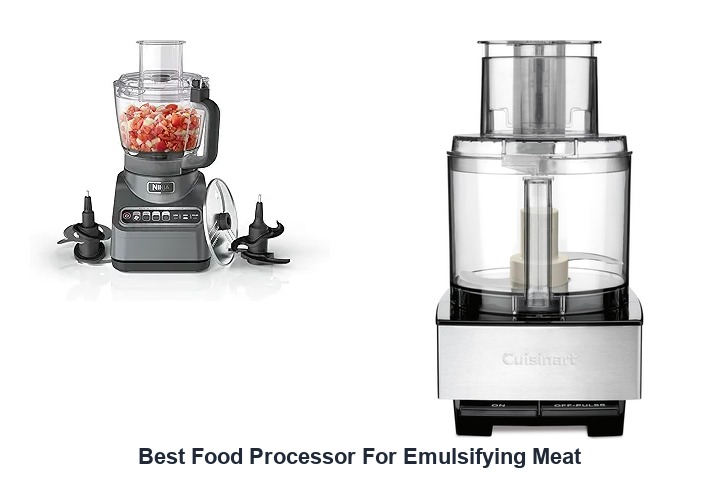 best food processor for emulsifying meat​