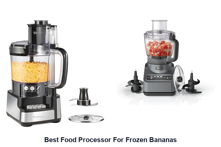 best food processor for frozen bananas​