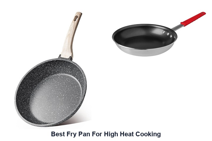 best fry pan for high heat cooking​