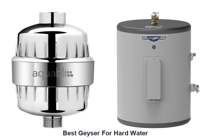 best geyser for hard water