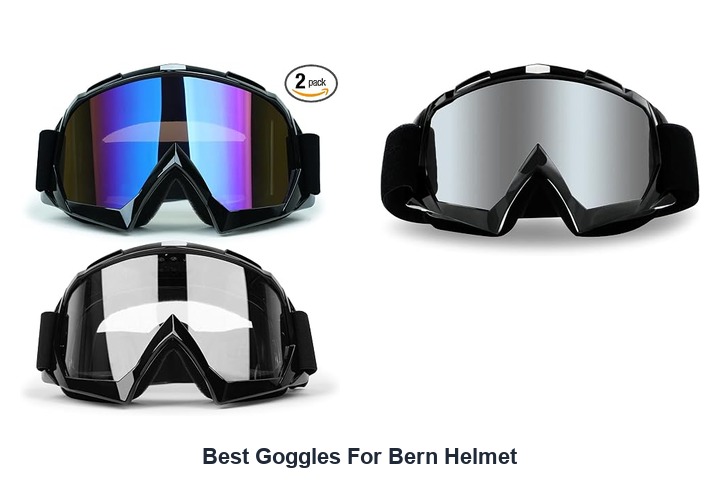 best goggles for bern helmet