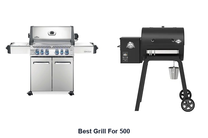 best grill for 500