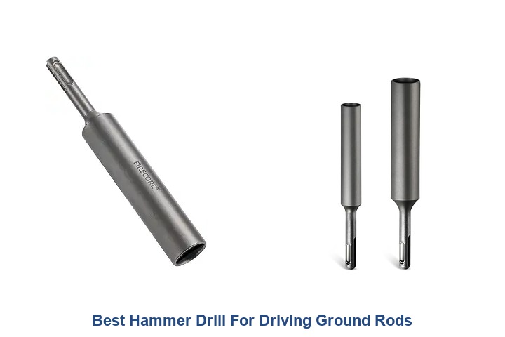 best hammer drill for driving ground rods