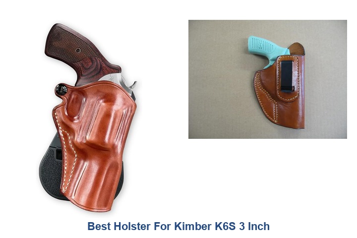 best holster for kimber k6s 3 inch