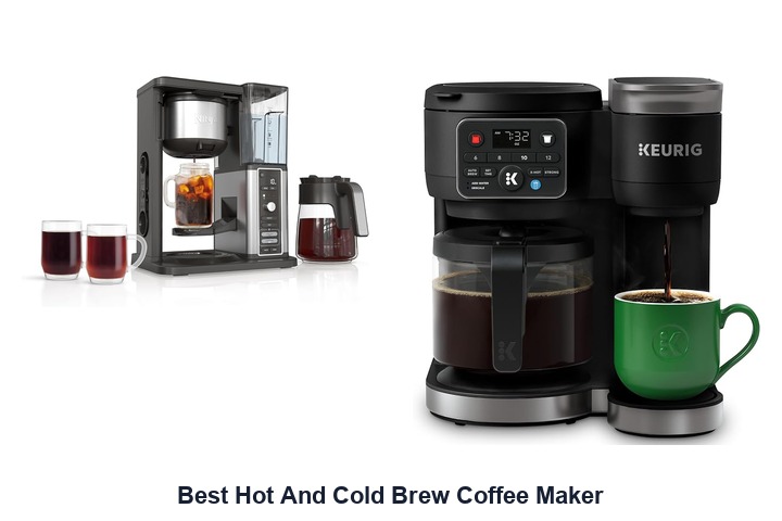 best hot and cold brew coffee maker
