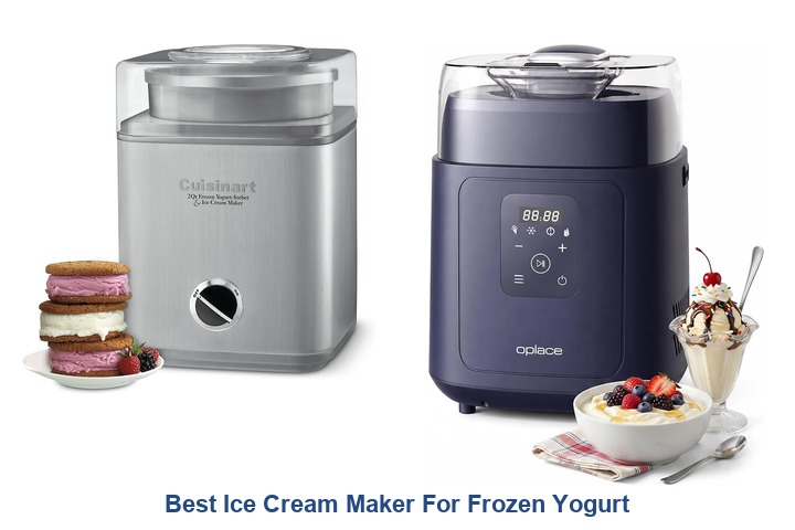 best ice cream maker for frozen yogurt​