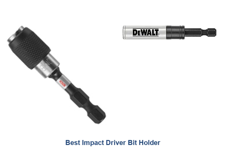 best impact driver bit holder