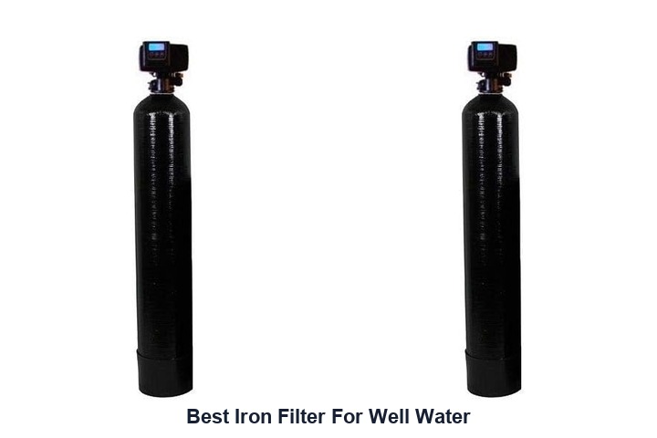 best iron filter for well water