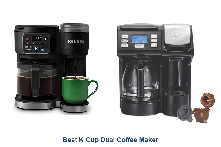 best k cup dual coffee maker