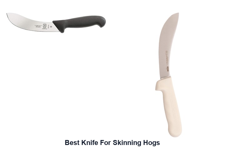 best knife for skinning hogs​