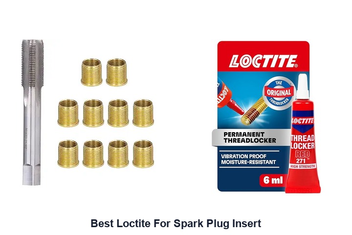 best loctite for spark plug insert