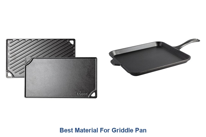 best material for griddle pan​