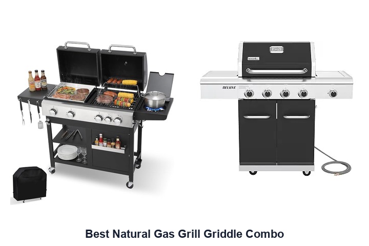 best natural gas grill griddle combo​