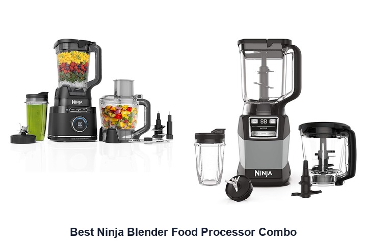 best ninja blender food processor combo