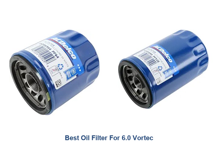 best oil filter for 6.0 vortec