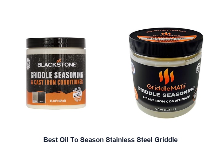 best oil to season stainless steel griddle​