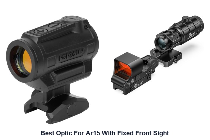 best optic for ar15 with fixed front sight
