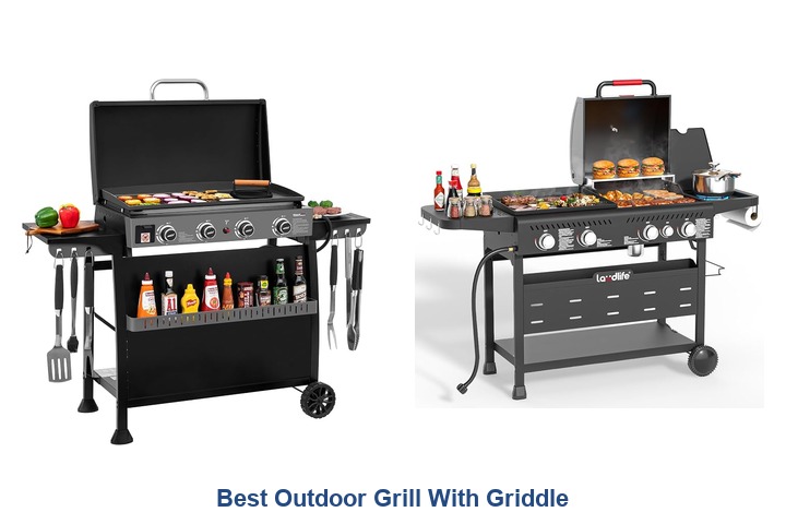 best outdoor grill with griddle​