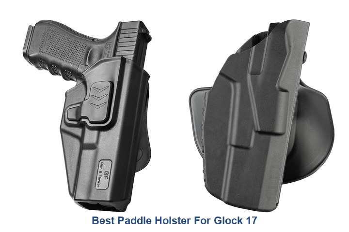 best paddle holster for glock 17