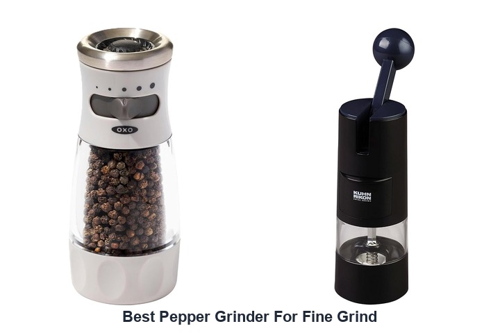 best pepper grinder for fine grind