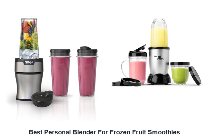 best personal blender for frozen fruit smoothies