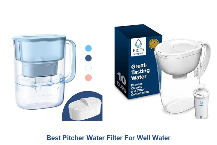 best pitcher water filter for well water