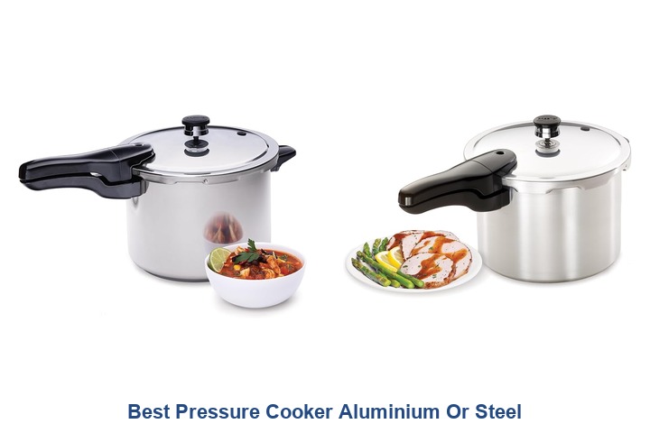 best pressure cooker aluminium or steel​