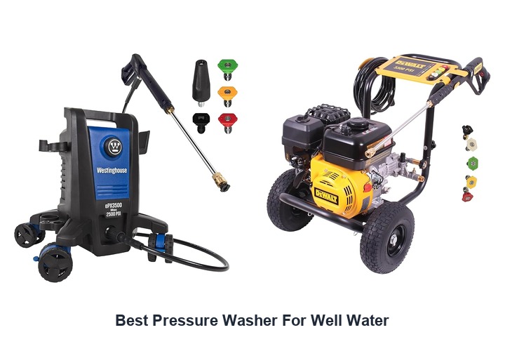 best pressure washer for well water