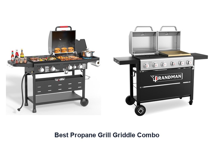 best propane grill griddle combo​