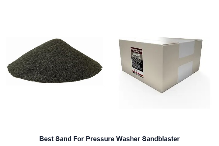 best sand for pressure washer sandblaster
