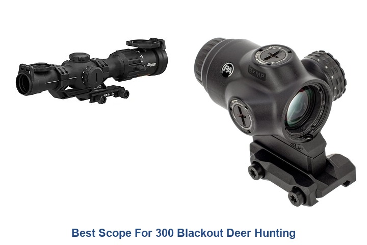 best scope for 300 blackout deer hunting