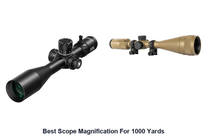 best scope magnification for 1000 yards