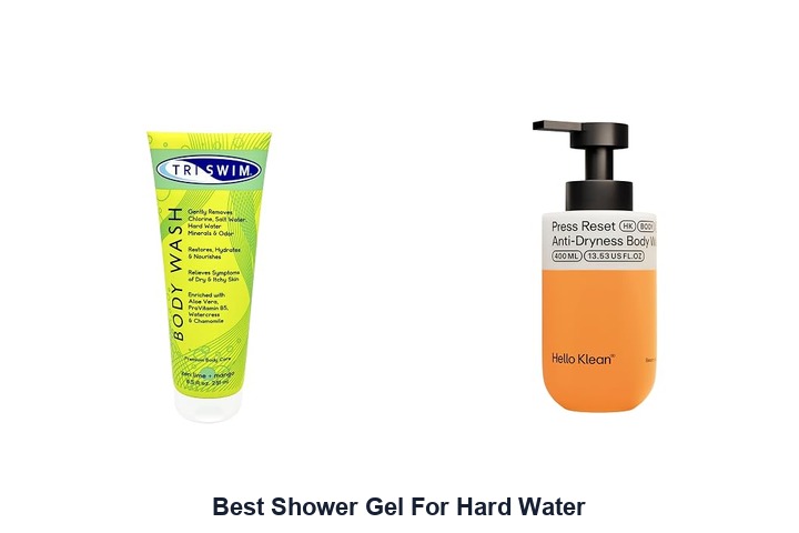 best shower gel for hard water