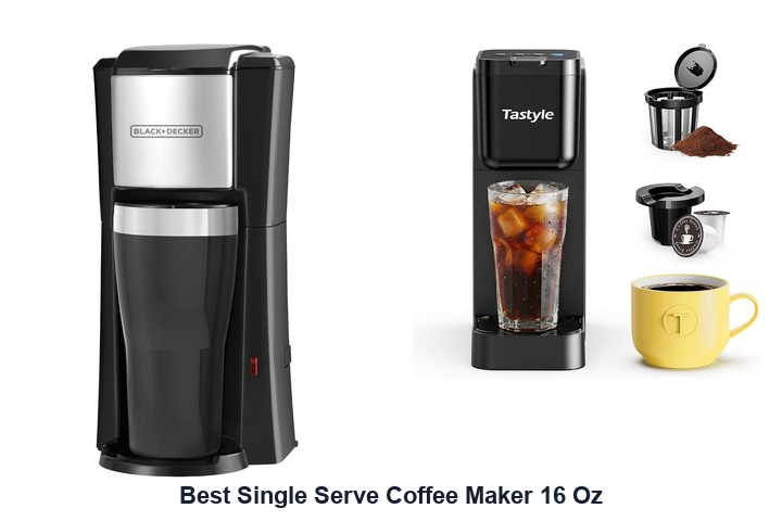 best single serve coffee maker 16 oz