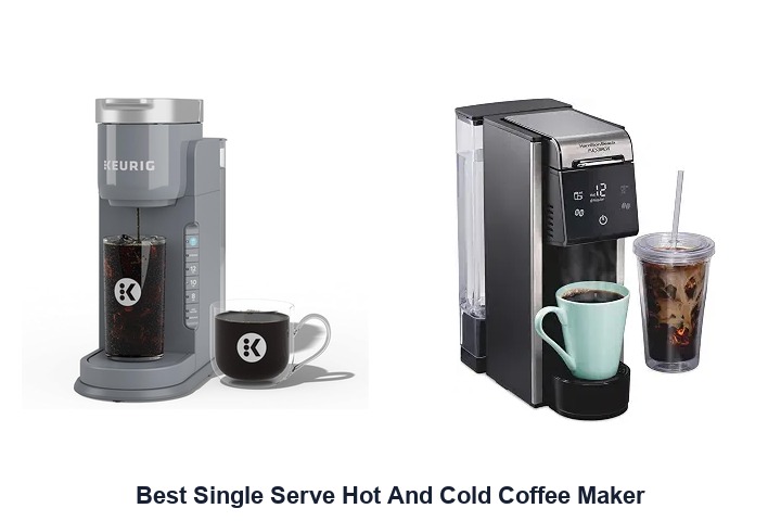 best single serve hot and cold coffee maker