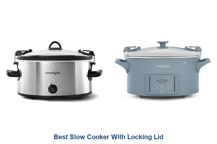 best slow cooker with locking lid​