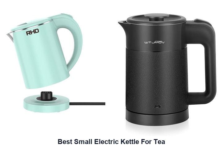 best small electric kettle for tea​