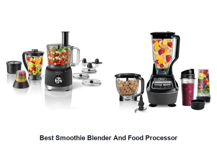 best smoothie blender and food processor