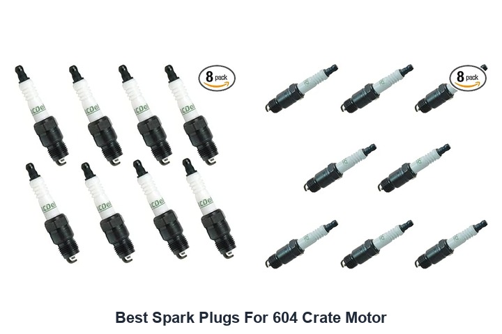 best spark plugs for 604 crate motor