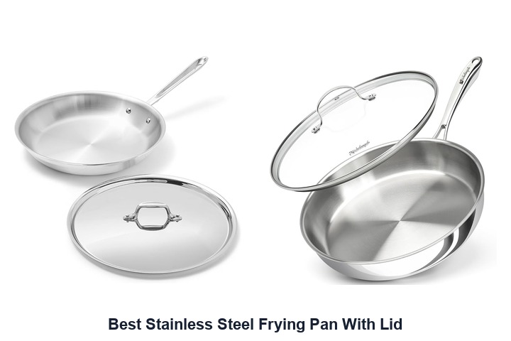 best stainless steel frying pan with lid​