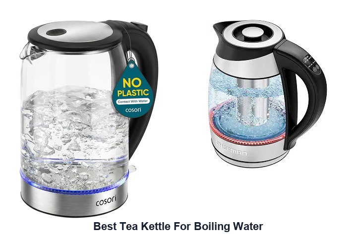 best tea kettle for boiling water​