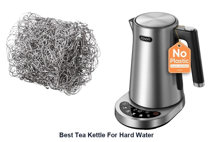 best tea kettle for hard water​
