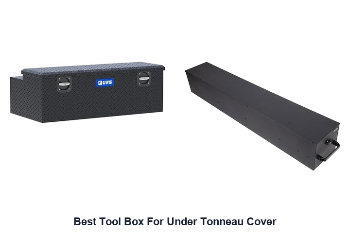 best tool box for under tonneau cover