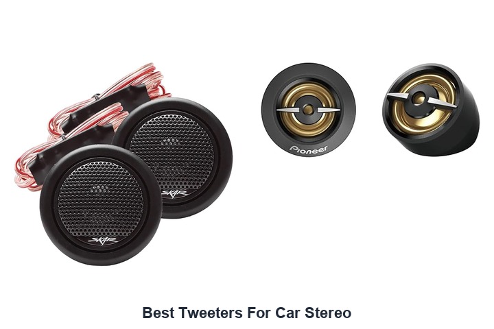 best tweeters for car stereo