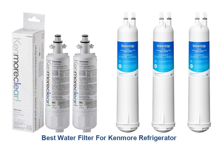 best water filter for kenmore refrigerator