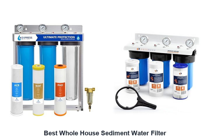 best whole house sediment water filter
